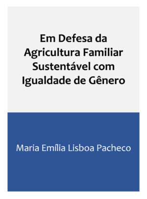 Em Defesa da Agricultura Familiar Sustentável com Igualdade de Gênero